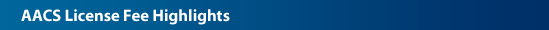 AACS License Fee Highlights